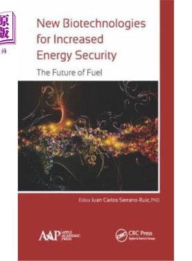 海外直订New Biotechnologies for Increased Energy Security: The Future of Fuel 提高能源安全的新生物技术:燃料的未来