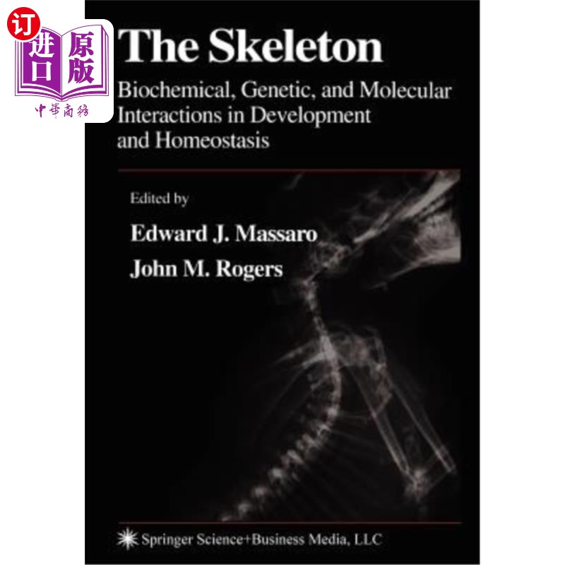 海外直订医药图书The Skeleton: Biochemical, Genetic, and Molecular Interactions in Development an 骨骼:发育和体内平