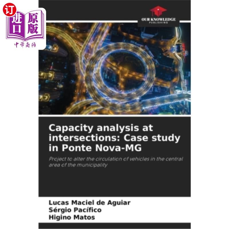 海外直订Capacity analysis at intersections: Case study in Ponte Nova-MG 十字路口的通行能力分析：以新桥为例