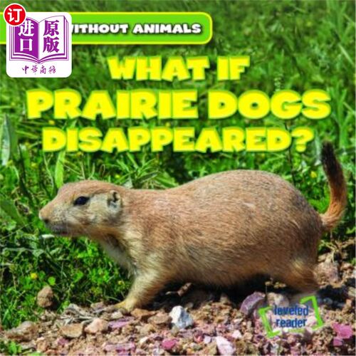 海外直订What If Prairie Dogs Disappeared? 如果草原犬鼠消失了呢？