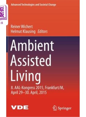 海外直订医药图书Ambient Assisted Living: 8. Aal-Kongress 2015, Frankfurt/M, April 29-30. April,  环境辅助生活：8。A