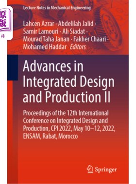 海外直订Advances in Integrated Design and Production II: Proceedings of the 12th Interna 集成设计与生产的进展II:第
