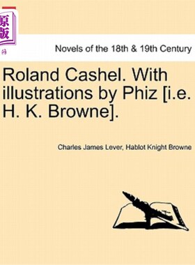海外直订Roland Cashel. with Illustrations by Phiz [I.E. H. K. Browne]. 罗兰十字架。插图(Phiz [I.E. H. K. Br