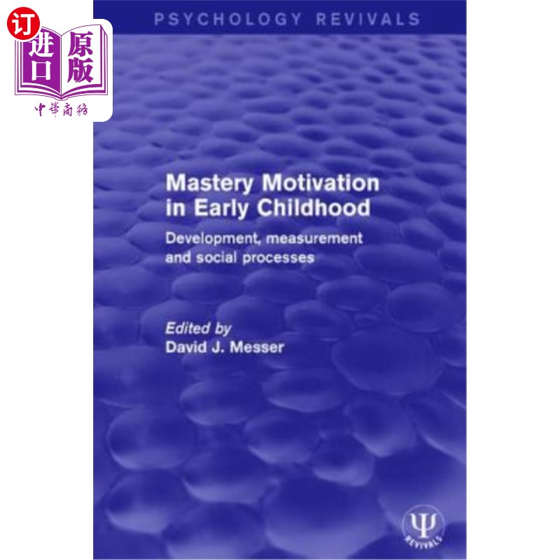 海外直订Mastery Motivation in Early Childhood: Development, Measurement and Social Proce 幼儿掌握动机:发展、测量和