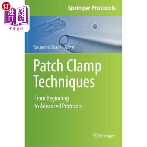 海外直订Patch Clamp Techniques: From Beginning to Advanced Protocols 膜片钳技术：从开始到高等协议