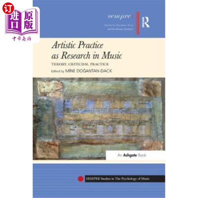 海外直订Artistic Practice as Research in Music: Theory, Criticism, Practice 音乐研究中的艺术实践：理论、批评、实践