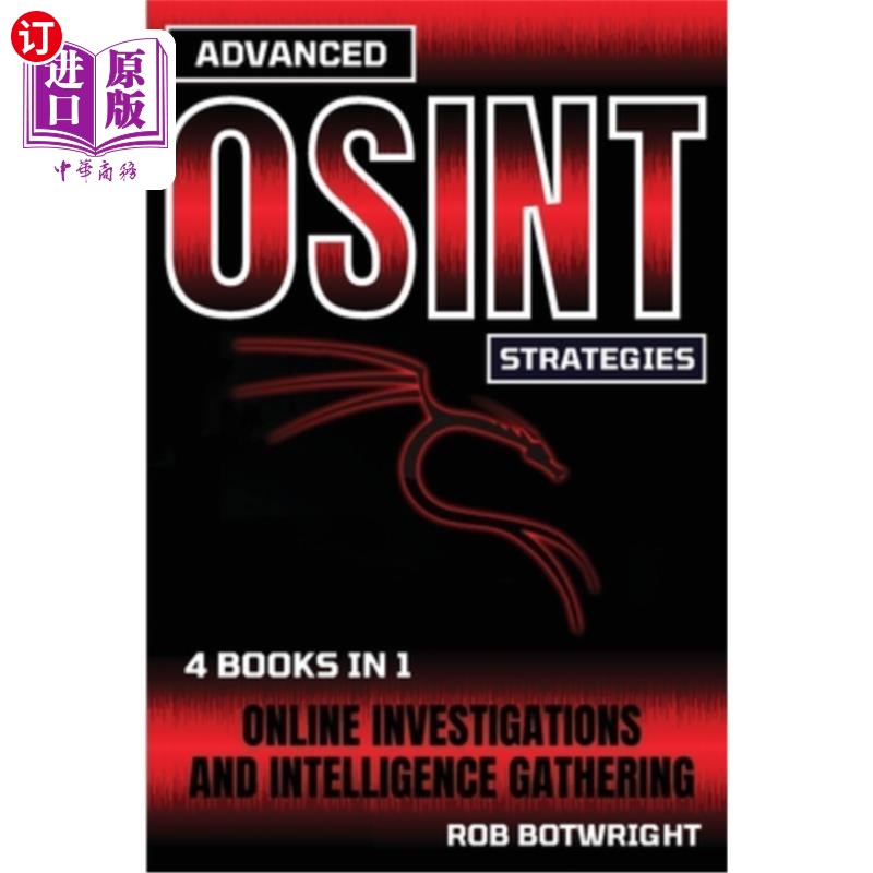 海外直订Advanced OSINT Strategies: Online Investigations And Intelligence Gathering 先进OSINT战略：在线调查和情报收