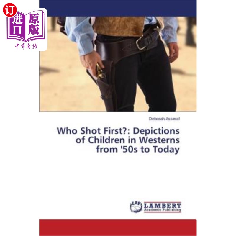 海外直订Who Shot First?: Depictions of Children in Westerns from '50s to Today 谁先开枪50年代到今天的西部片中对儿童
