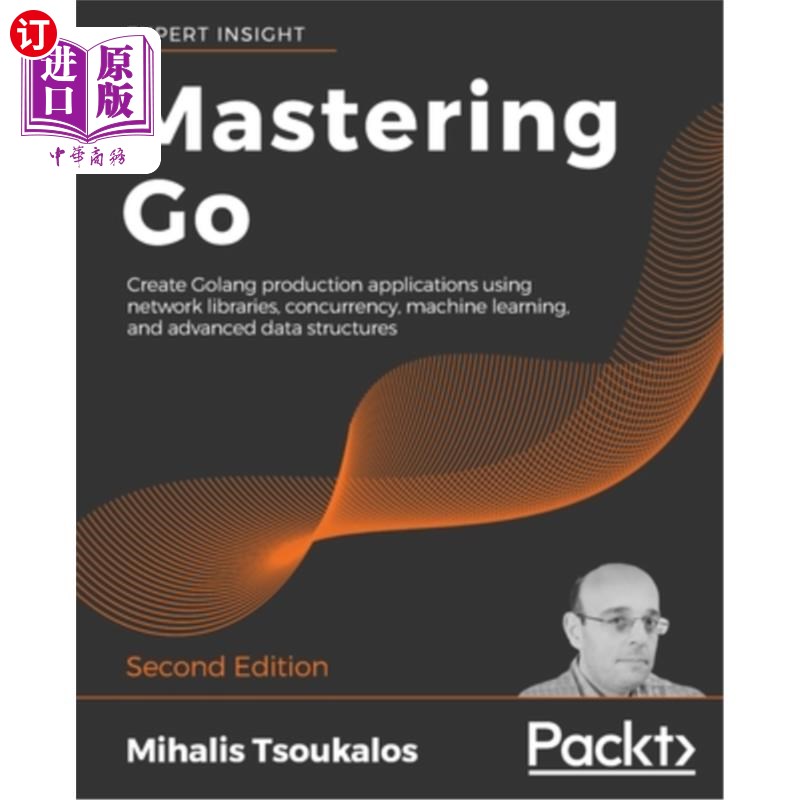 海外直订Mastering Go - Second Edition: Create Golang production applications using netwo  Mastering