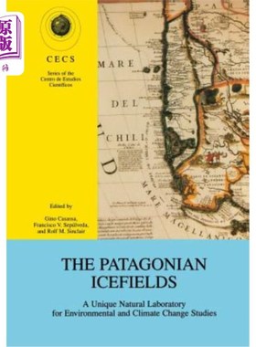 海外直订The Patagonian Icefields: A Unique Natural Laboratory for Environmental and Clim 巴塔哥尼亚冰原：环境和气候变化