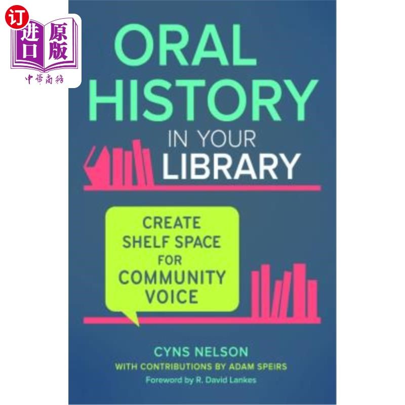 海外直订Oral History in Your Library: Create Shelf Space for Community Voice 你的图书馆中的口述历史:为社区声音创造