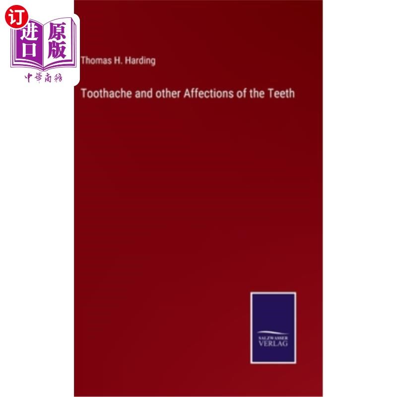 海外直订Toothache and other Affections of the Teeth 牙痛和牙齿的其他疾病