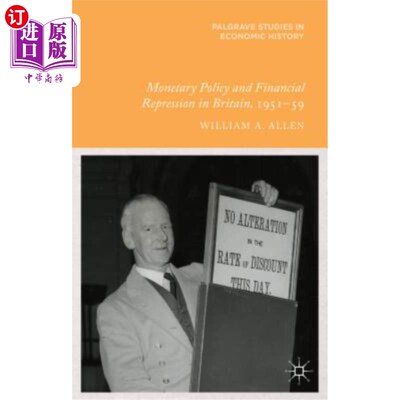 海外直订Monetary Policy and Financial Repression in Britain, 1951-59 1951-59年英国的货币政策和金融抑制