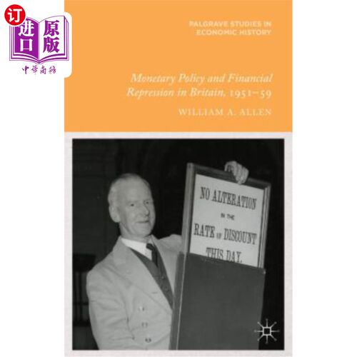 海外直订Monetary Policy and Financial Repression in Britain, 1951-59 1951-59年英国的货币政策和金融抑制