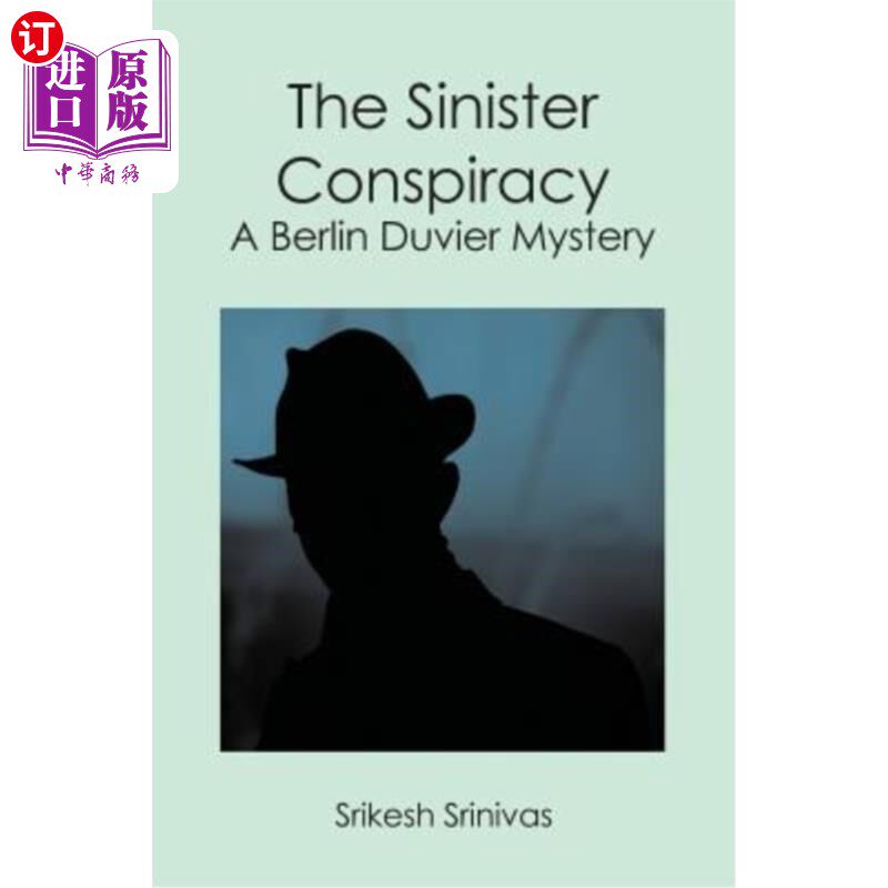 海外直订The Sinister Conspiracy: A Berlin Duvier Mystery 阴险的阴谋:柏林杜维尔之谜