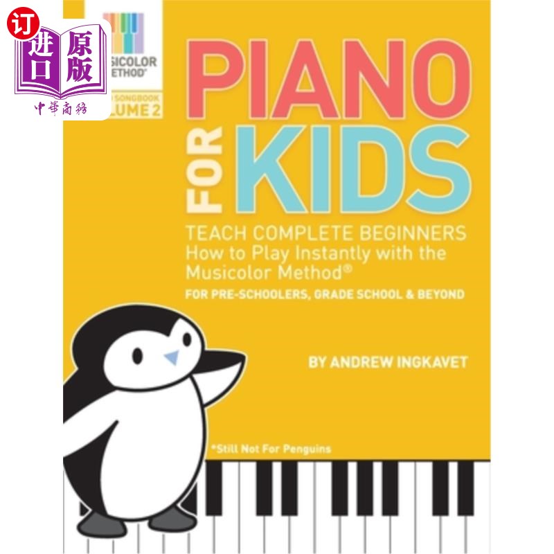 海外直订Piano For Kids Volume 2: Teach complete beginners how to play piano instantly wi 钢琴儿童卷2:教完整的初学者