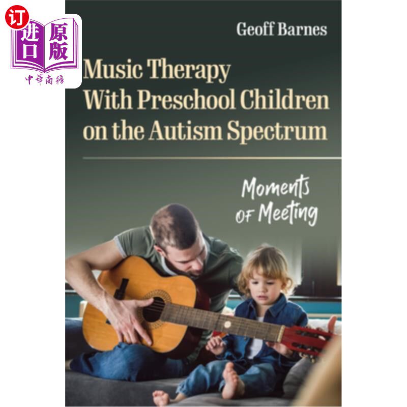 海外直订Music Therapy with Preschool Children on the Autism Spectrum: Moments of Meeting 音乐疗法与自闭症谱系学龄前