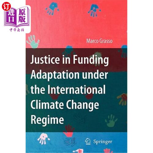 海外直订Justice in Funding Adaptation Under the International Climate Change Regime 国际气候变化机制下适应资金的公