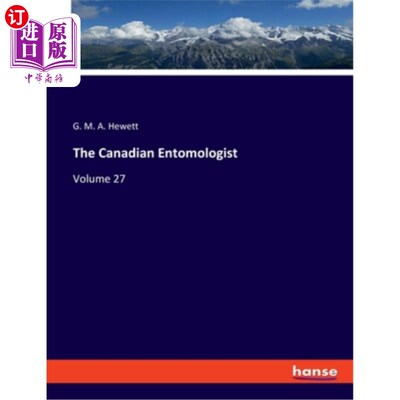 海外直订The Canadian Entomologist: Volume 27 《加拿大昆虫学家》第27卷