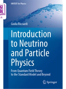 海外直订Introduction to Neutrino and Particle Physics: From Quantum Field Theory to the  Introducti