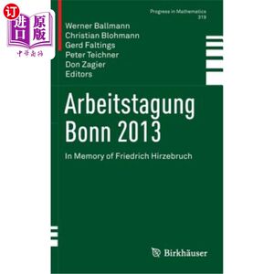 海外直订Arbeitstagung Bonn 2013: In Memory of Friedrich Hirzebruch柏林会议:弗里德里希赫尔切茨的记忆