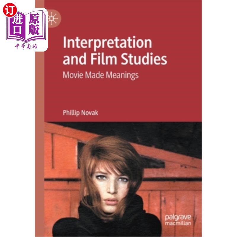 海外直订Interpretation and Film Studies: Movie Made Meanings 解读与电影研究:电影的意义