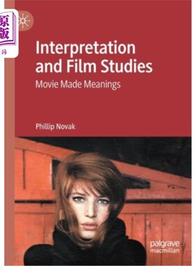 海外直订Interpretation and Film Studies: Movie Made Meanings 解读与电影研究:电影的意义