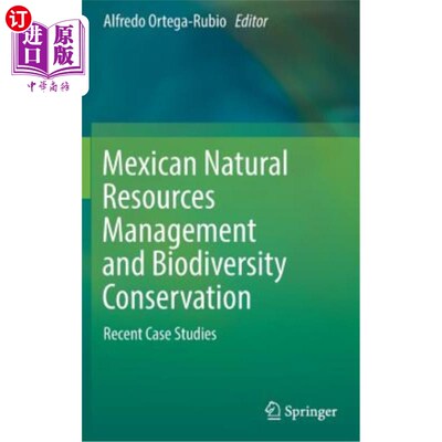 海外直订Mexican Natural Resources Management and Biodiversity Conservation: Recent Case  墨西哥自然资源管理和生物多