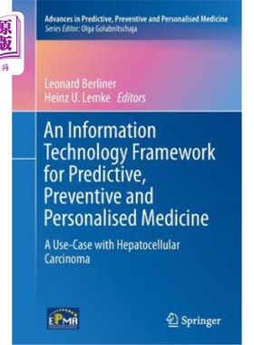 海外直订An Information Technology Framework for Predictive, Preventive and Personalised  预测性、预防性和个性化医学