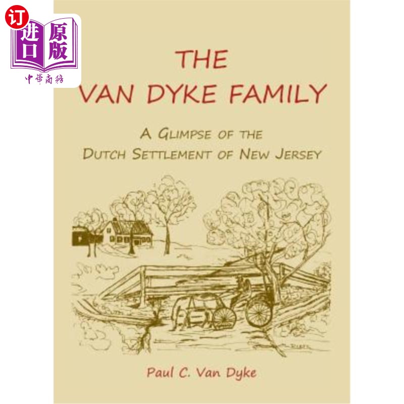 海外直订The Van Dyke Family: A Glimpse of the Dutch Settlement of New Jersey 范戴克家族：荷兰在新泽西州的定居一瞥