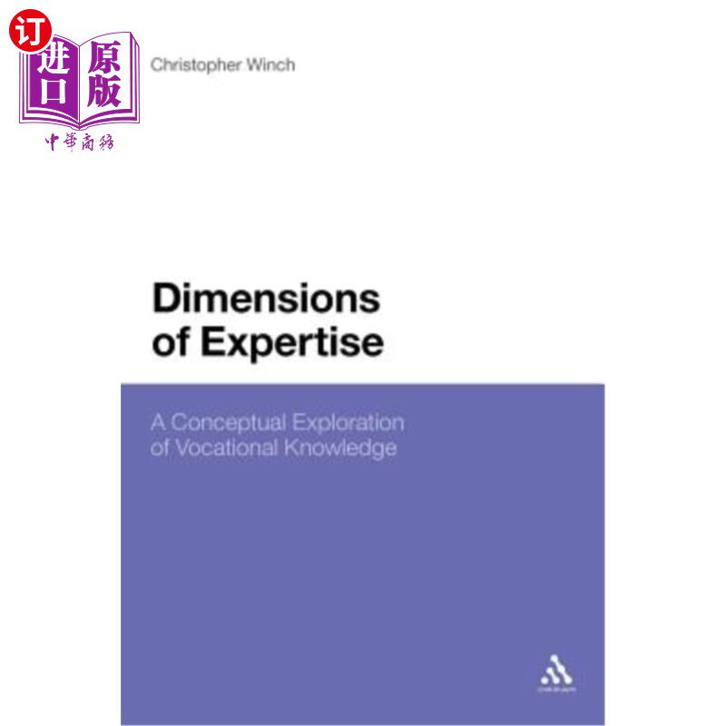 海外直订Dimensions of Expertise: A Conceptual Exploration of Vocational Knowledge 专业维度：职业知识的概念探索