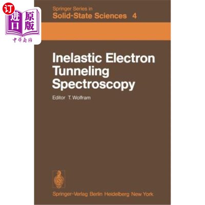 海外直订Inelastic Electron Tunneling Spectroscopy: Proceedings of the International Conf 非弹性电子隧道谱：国际会议