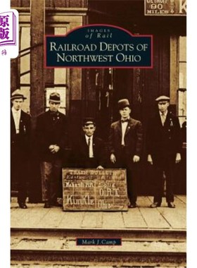 海外直订Railroad Depots of Northwest Ohio