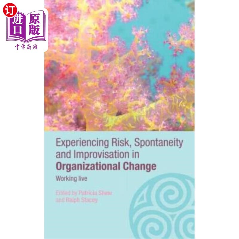 海外直订Experiencing Spontaneity, Risk & Improvisation in Organizational Life: Working L 在组织生活中经历自发性、风