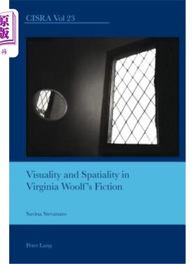 海外直订Visuality and Spatiality in Virginia Woolf's Fiction 弗吉尼亚·伍尔夫小说中的视觉性与空间性