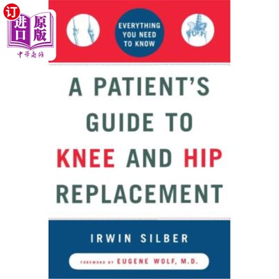 海外直订医药图书A Patient's Guide to Knee and Hip Replacement: Everything You Need to Know 膝关节和髋关节置换术患者