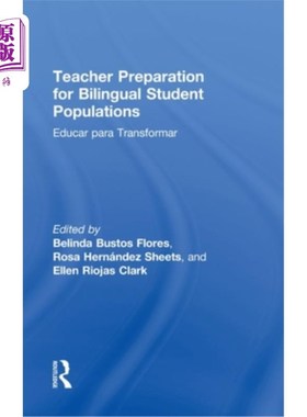 海外直订Teacher Preparation for Bilingual Student Populations: Educar Para Transformar 双语学生群体的教师准备:教育P