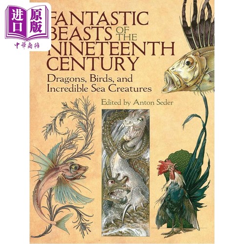十九世纪神奇动物 进口艺术 自然科学书籍 Fantastic Beasts of 19 Century Anton Seder Dover Publications【中商原版】