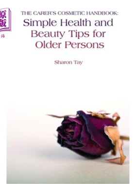 海外直订医药图书The Carer's Cosmetic Handbook: Simple Health and Beauty Tips for Older Persons 护理人员美容手册:老