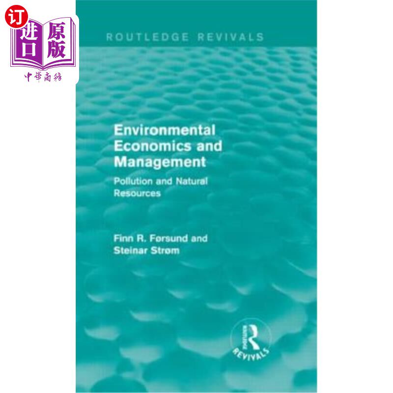 海外直订Environmental Economics and Management (Routledge Revivals): Pollution and Natur 环境经济学与管理:污染与自