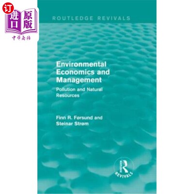 海外直订Environmental Economics and Management (Routledge Revivals): Pollution and Natur 环境经济学与管理:污染与自