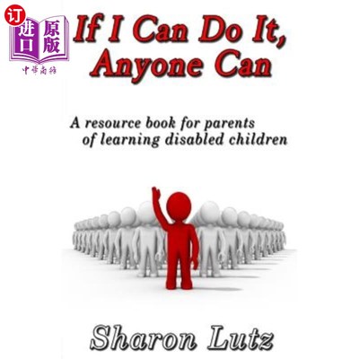 海外直订If I Can Do It, Anyone Can: a resource book for parents of learning disabled chi 如果我能做到，任何人都能做