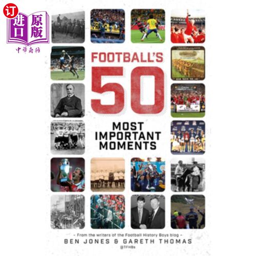 海外直订Football's Fifty Most Important Moments: From the Writers of the History Boys Bl 足球最重要的50个时刻:来自