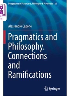 海外直订Pragmatics and Philosophy. Connections and Ramifications 语用学和哲学。联系和影响