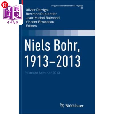 海外直订Niels Bohr, 1913-2013: Poincaré Seminar 2013 尼尔斯·波尔，1913-2013：2013年庞加莱研讨会