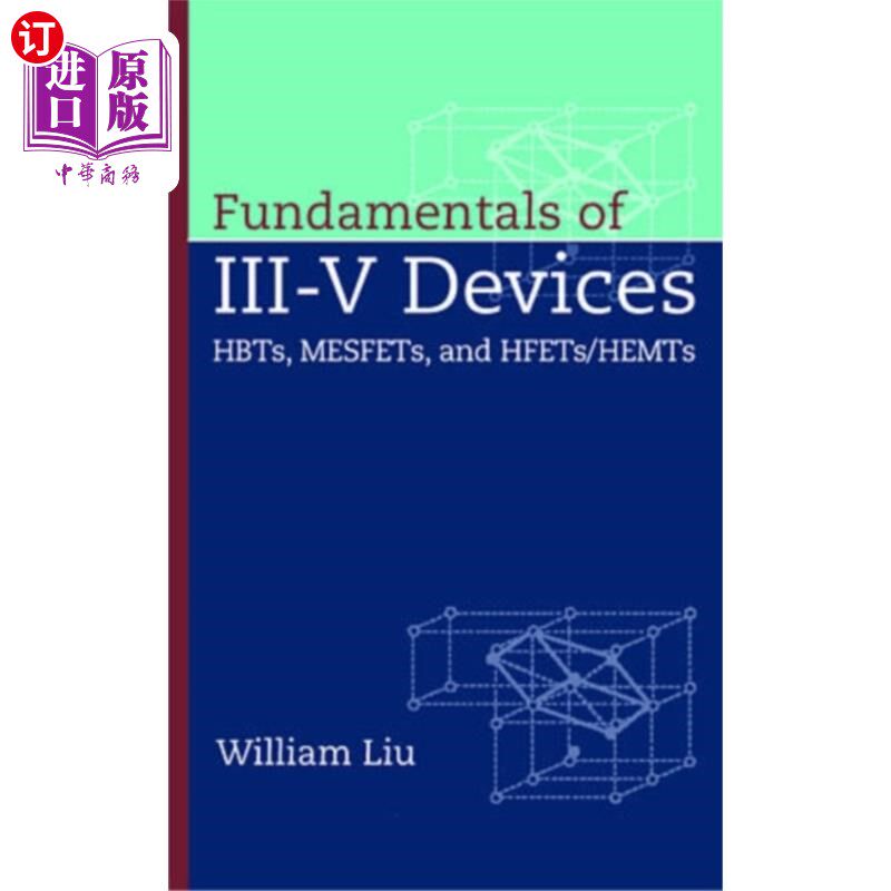 海外直订Fundamentals of III-V Devices - HBTs, MESFETs, a... III-V器件的基本原理- hbt, mesfet和hfet / hemt
