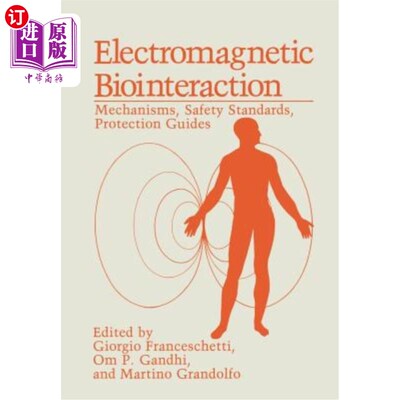 海外直订医药图书Electromagnetic Biointeraction: Mechanisms, Safety Standards, Protection Guides 电磁生物相互作用：