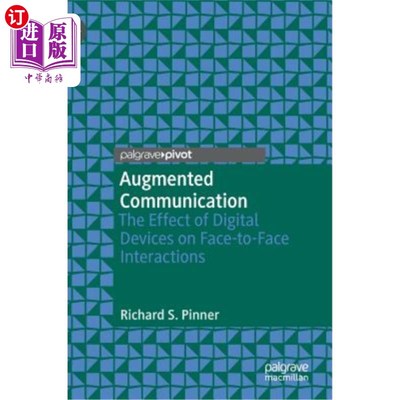 海外直订Augmented Communication: The Effect of Digital Devices on Face-To-Face Interacti 增强通信：数字设备对面对面