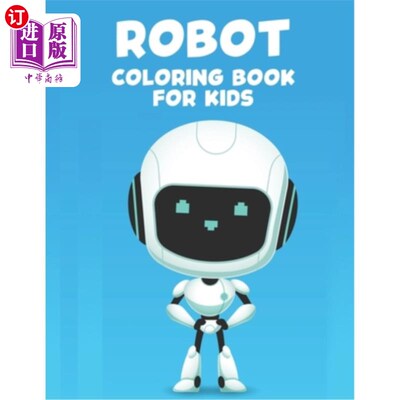 海外直订Robot Coloring Book For Kids: Coloring Book For Boys, Fun Coloring Pages Of Amaz 儿童机器人彩绘书：男孩彩绘