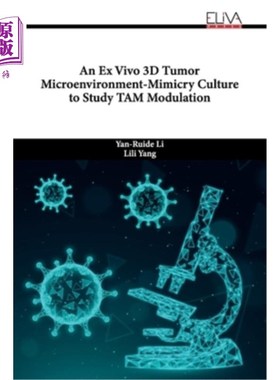 海外直订医药图书An Ex Vivo 3D Tumor Microenvironment-Mimicry Culture to Study TAM Modulation 体外三维肿瘤微环境模拟